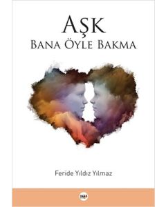 Aşk Bana Öyle Bakma