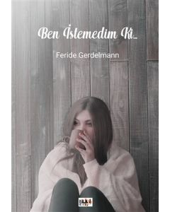 Ben İstemedim Ki...