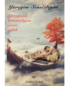 Yüreğim Sensizliğim