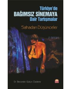 Türkiye'de Bağımsız Sinemaya Dair Tartışmalar