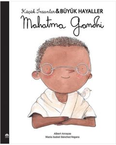 Küçük İnsanlar Büyük Hayaller -   Mahatma Gandhi
