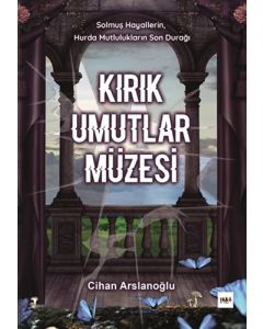 Kırık Umutlar Müzesi
