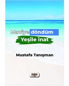 Maviye Döndüm Yeşile İnat