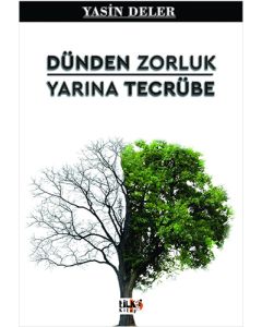 Dünden Zorluk Yarına Tecrübe