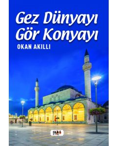 Gez Dünyayı Gör Konyayı