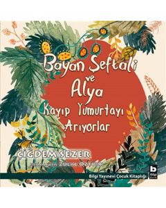 Bayan Şeftali ve Alya Kayıp Yumurtayı Arıyorlar