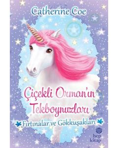 Çiçekli Orman’ın Tekboynuzları - Fırtınalar ve Gökkuşakları