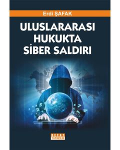 Uluslararası Hukukta Siber Saldırı