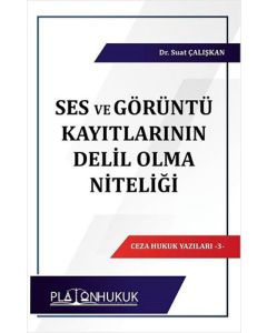 Ses ve Görüntü Kayıtlarının Delil Olma Niteliği