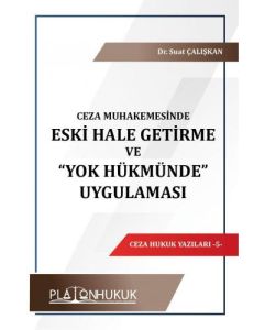 Eski Hale Getirme ve Yok Hükmünde Uygulaması