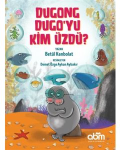 Dugong Dugo’yu Kim Üzdü?