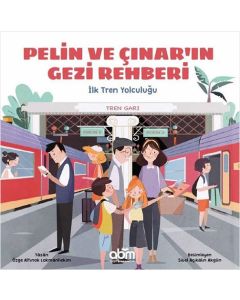 İlk Tren Yolculuğu-Pelin ve Çınar'ın Gezi Rehberi