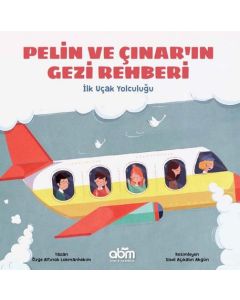 Pelin ve Çınar'ın Gezi Rehberi - İlk Uçak Yolculuğu