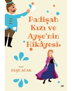 Padişah Kızı ve Ayşe`nin Hikayesi