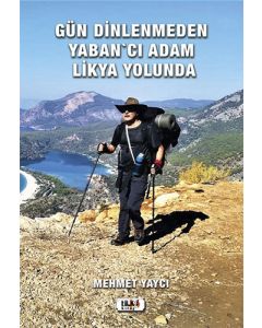 Gün Dinlenmeden Yaban'cı Adam Likya Yolunda