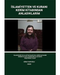 İslamiyetten ve Kuranı Kerim Kitabından Anladıklarım