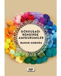 Gökkuşağı Renginde Amigurumiler