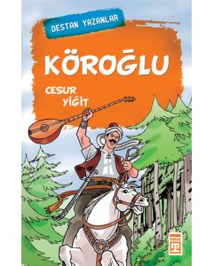 Destan Yazanlar - Köroğlu 
