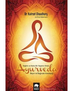 Ayurveda - Sağlıklı ve Mutlu Yaşamın Sırları (Ciltli)