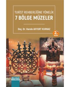 Turist Rehberliğine Yönelik 7 Bölge Müzeler