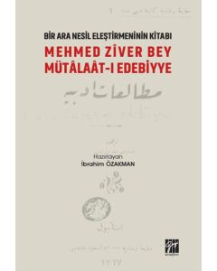 Bir Nesil Eleştirmeninin Kitabı Mehmed Ziver Bey Mütalaat-ı Edebiyye