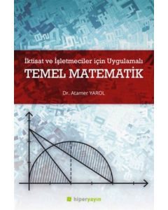İktisat ve İşletmeciler İçin Uygulamalı Temel Matematik