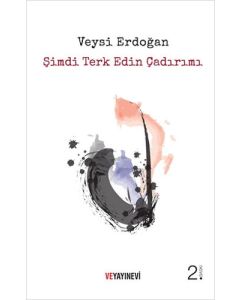 Şimdi Terk Edin Çadırımı