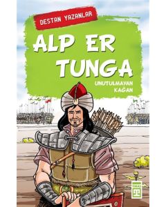 Destan Yazanlar - Alp Er Tunga 