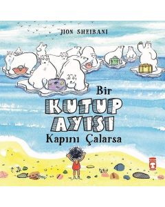 Bir Kutup Ayısı Kapını Çalarsa