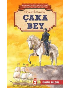 Kahraman Türk Denizcileri - Çaka Bey