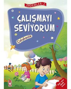Erdemler Serisi 2 - Çalışmayı Seviyorum - Çalışkanlık
