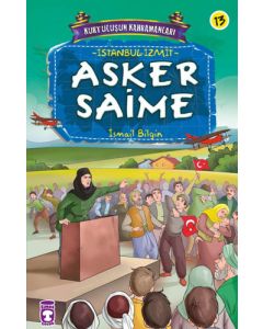 Kurtuluşun Kahramanları 2 - Asker Saime (13. Kitap)