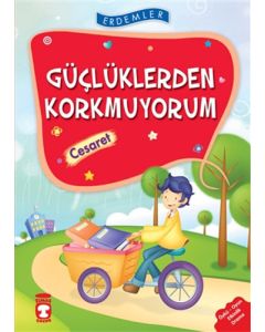 Erdemler: Güçlüklerden Korkmuyorum - Cesaret
