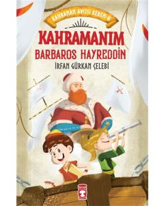 Kahraman Avcısı Kerem 8 -Kahramanım Barbaros Hayreddin 
