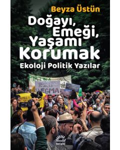 Doğayı, Emeği, Yaşamı Korumak