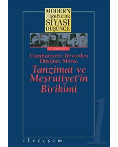 Modern Türkiye'de Siyasi Düşünce Cilt 1 - Tanzimat ve Meşrutiyet'in Birikimi (Ciltli)