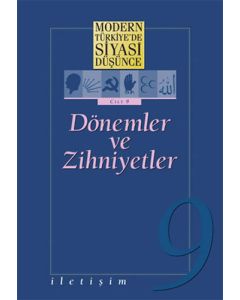 Modern Türkiye’de Siyasi Düşünce Cilt: 9 Dönemler ve Zihniyetler (Ciltli)