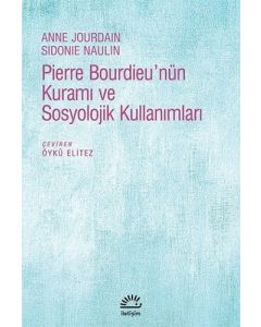 Pierre Bourdieu'nün Kuramı ve Sosyolojik Kullanımları