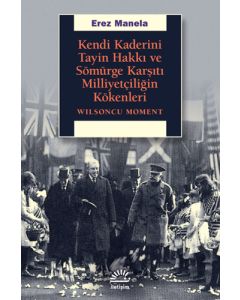 Kendi Kaderini Tayin Hakkı ve Sömürge Karşıtı Milliyetçiliğin Kökenleri
