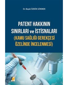 Patent Hakkının Sınırları ve İstisnaları