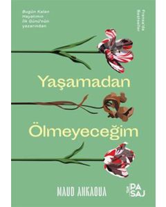 Yaşamadan Ölmeyeceğim
