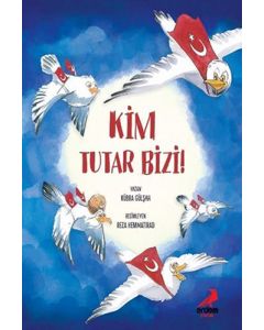Kim Tutar Bizi!