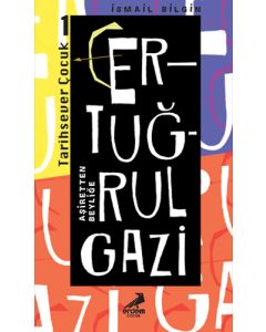Ertuğrul Gazi - Aşiretten Beyliğe