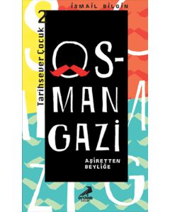 Osman Gazi - Aşiretten Beyliğe