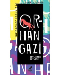 Orhan Gazi - Beylikten Devlete