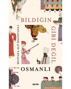 Bildiğin Gibi Değil Osmanlı