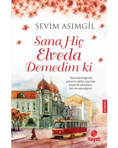 Sana Hiç Elveda Demedim ki