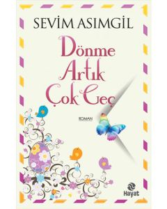 Dönme Artık Çok Geç