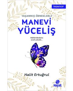 Yaşanmış Örneklerle Manevi Yüceliş