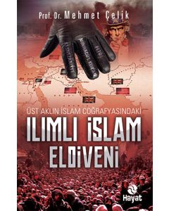 Üst Aklın İslam Coğrafyasındaki Ilımlı İslam Eldiveni